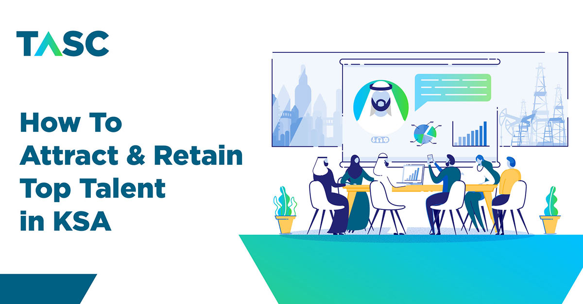 How To Attract & Retain Top Talent In KSA - TASC